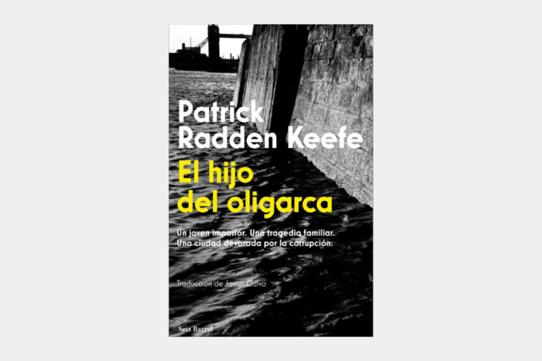 «El hijo del oligarca», Patrick Radden Keefe. Seix Barral
